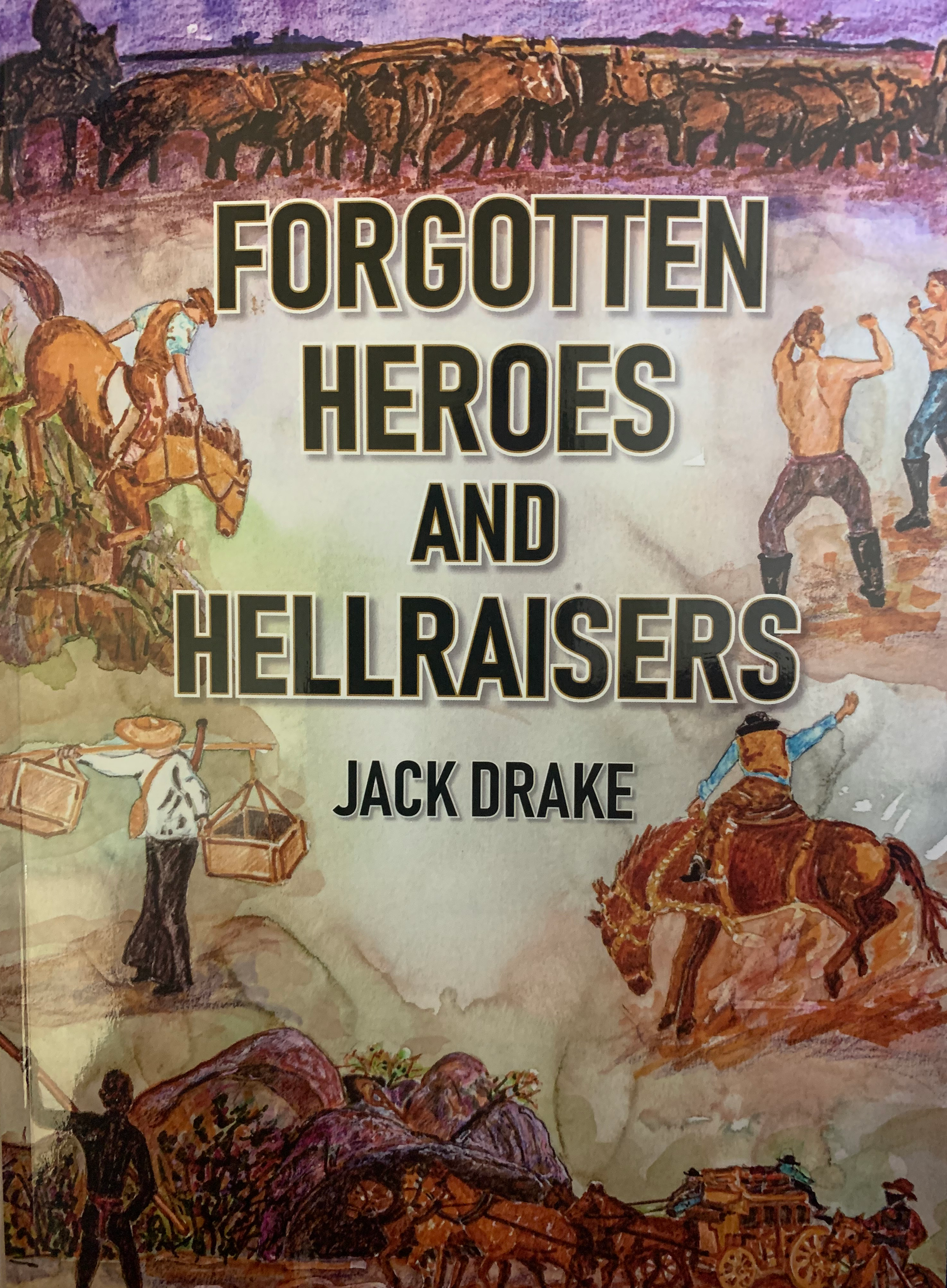 Forgotten Heroes and Hellraisers book cover by Jack Drake